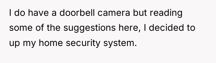 I do have a doorbell camera but reading some of...