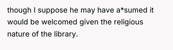 though I suppose he may have a*sumed it would be...