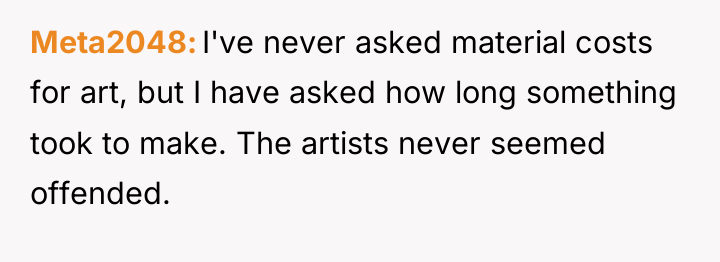 Meta2048 I've never asked material costs for art, but I...