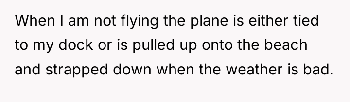 When I am not flying the plane is either tied...
