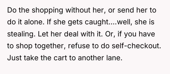 Do the shopping without her, or send her to do...