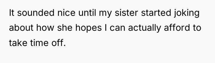 It sounded nice until my sister started joking about how...