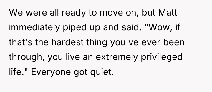 We were all ready to move on, but Matt immediately...