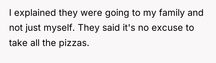 I explained they were going to my family and not...