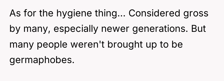 As for the hygiene thing... Considered gross by many, especially...