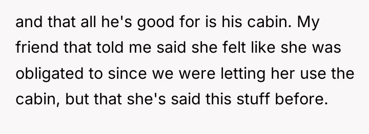 and that all he's good for is his cabin. My...