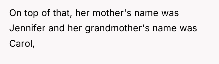 On top of that, her mother's name was Jennifer and...