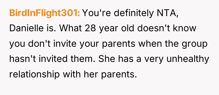 BirdInFlight301 You're definitely NTA, Danielle is. What 28 year old...