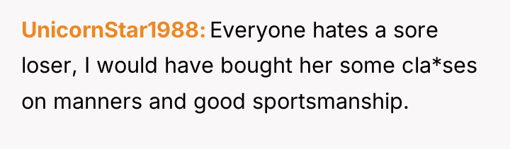 UnicornStar1988 Everyone hates a sore loser, I would have bought...