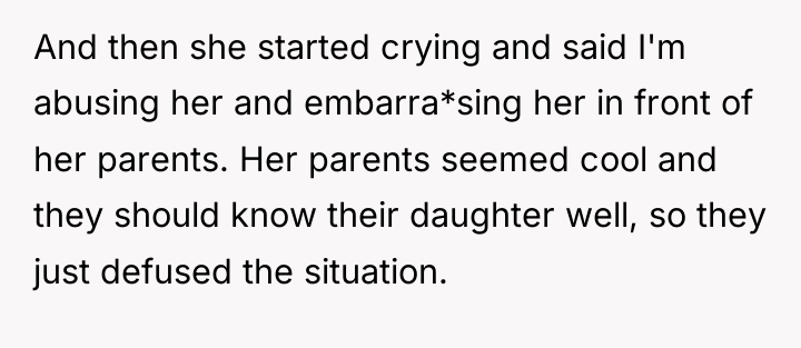 And then she started crying and said I'm abusing her...