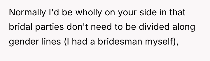 Normally I'd be wholly on your side in that bridal...