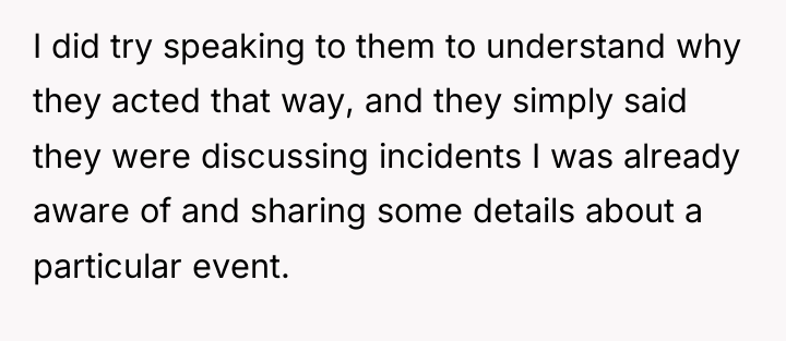 I did try speaking to them to understand why they...