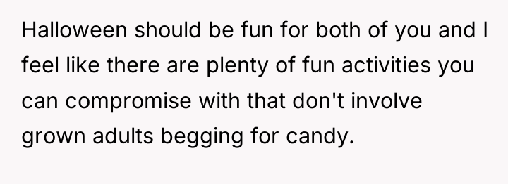 Halloween should be fun for both of you and I...