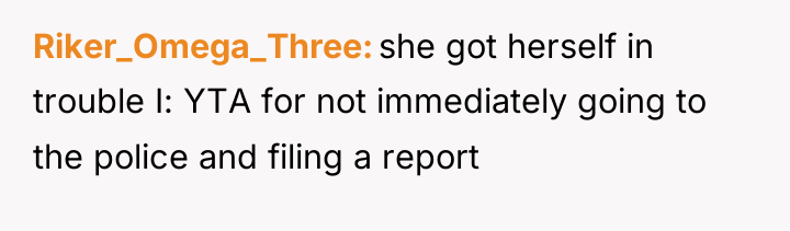 Riker_Omega_Three she got herself in trouble I: YTA for not...