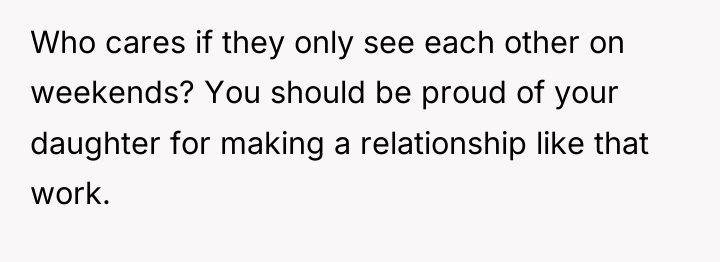 Who cares if they only see each other on weekends?...