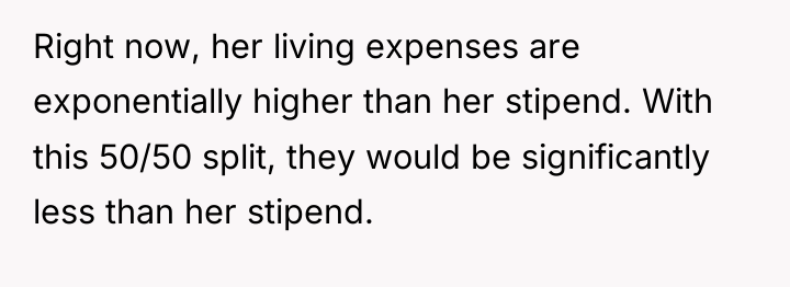 Right now, her living expenses are exponentially higher than her...