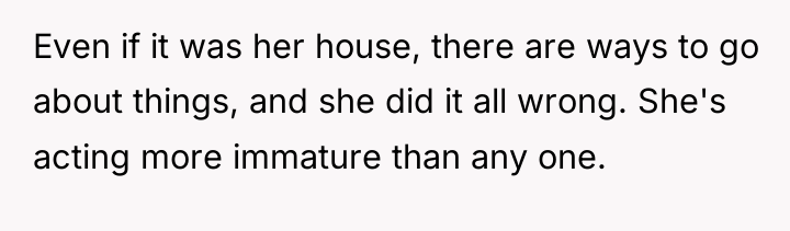 Even if it was her house, there are ways to...