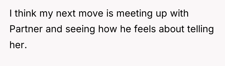 I think my next move is meeting up with Partner...