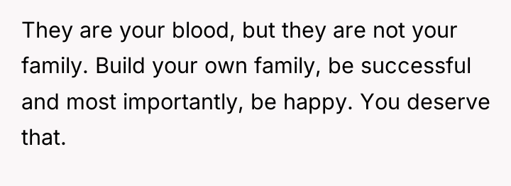 They are your blood, but they are not your family....