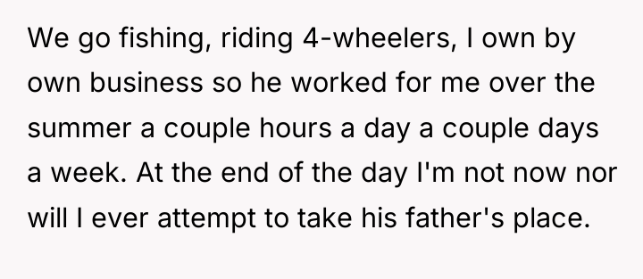 We go fishing, riding 4-wheelers, I own by own business...
