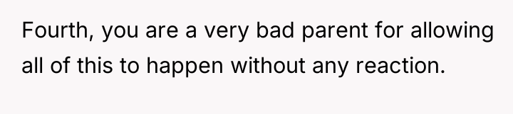 Fourth, you are a very bad parent for allowing all...