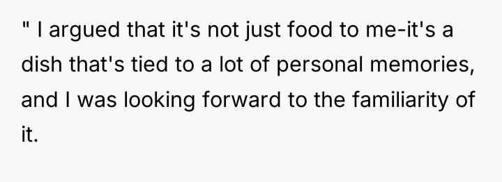 " I argued that it's not just food to me-it's...