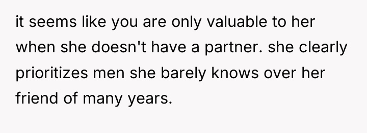 it seems like you are only valuable to her when...