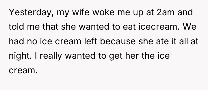 Yesterday, my wife woke me up at 2am and told...