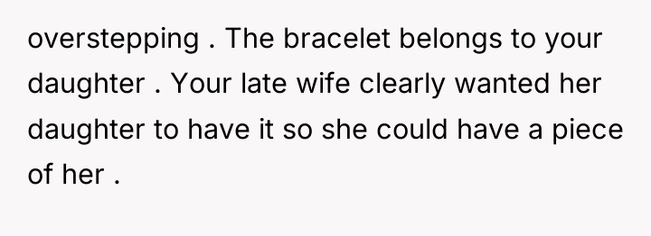overstepping . The bracelet belongs to your daughter . Your...