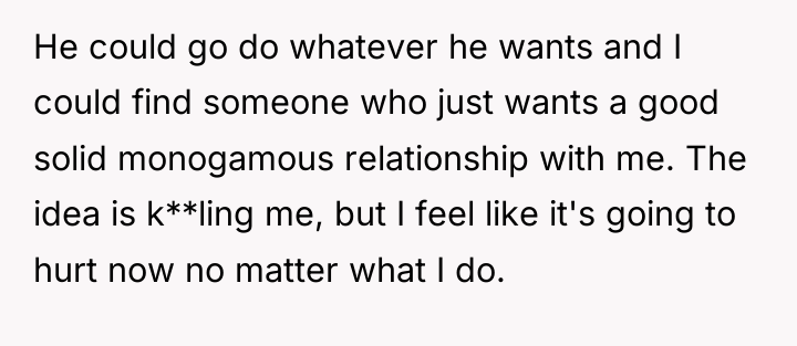 He could go do whatever he wants and I could...