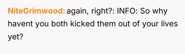 NiteGrimwood again, right?: INFO: So why havent you both kicked...