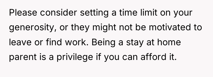 Please consider setting a time limit on your generosity, or...