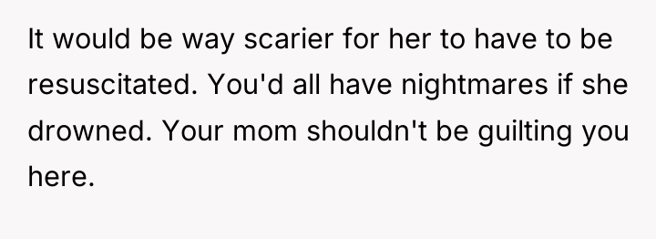 It would be way scarier for her to have to...