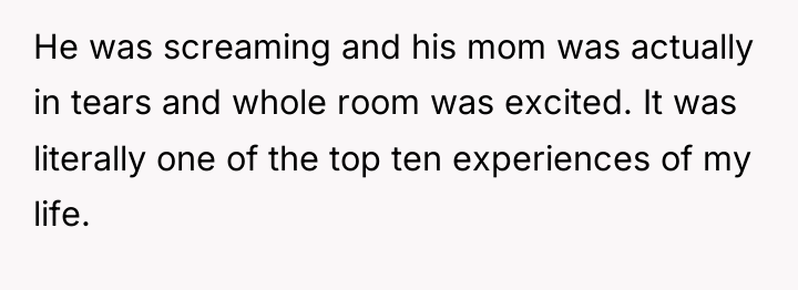 He was screaming and his mom was actually in tears...