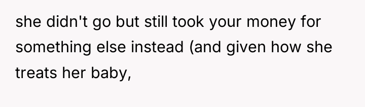 she didn't go but still took your money for something...