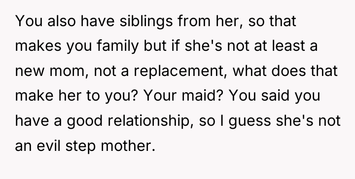 You also have siblings from her, so that makes you...