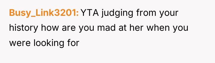 Busy_Link3201 YTA judging from your history how are you mad...