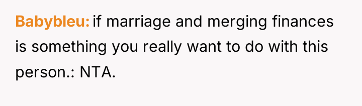 Babybleu if marriage and merging finances is something you really...