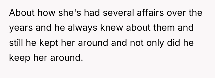About how she's had several affairs over the years and...