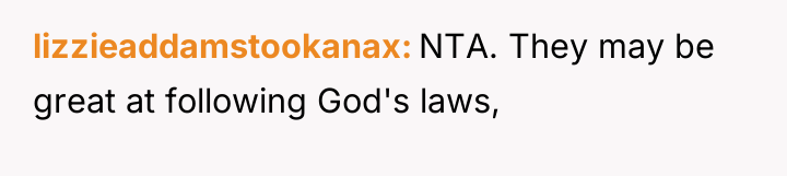 lizzieaddamstookanax NTA. They may be great at following God's laws,