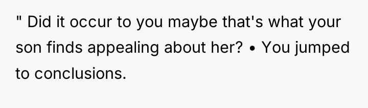 " Did it occur to you maybe that's what your...