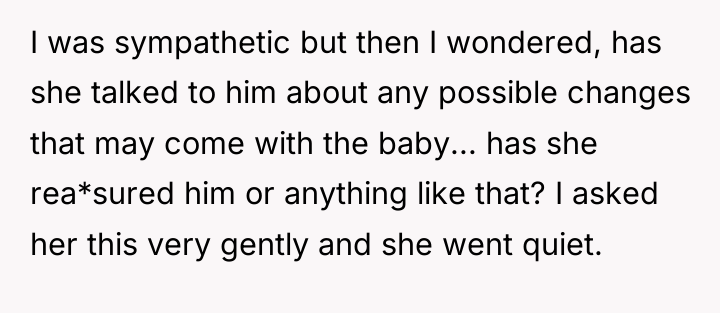 I was sympathetic but then I wondered, has she talked...