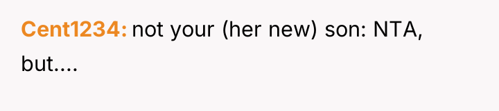 Cent1234 not your (her new) son: NTA, but....