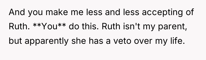 And you make me less and less accepting of Ruth....