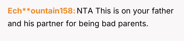 Ech**ountain158 NTA This is on your father and his partner...