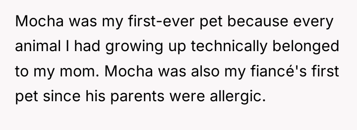 Mocha was my first-ever pet because every animal I had...