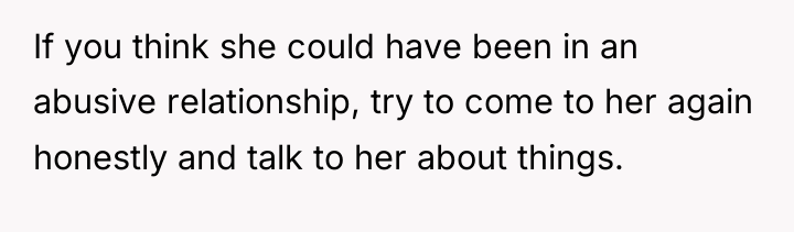If you think she could have been in an abusive...