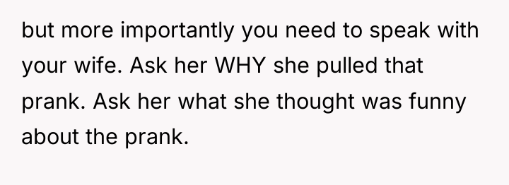 but more importantly you need to speak with your wife....