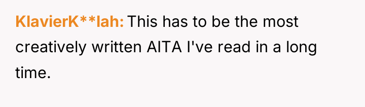 KlavierK**lah This has to be the most creatively written AITA...