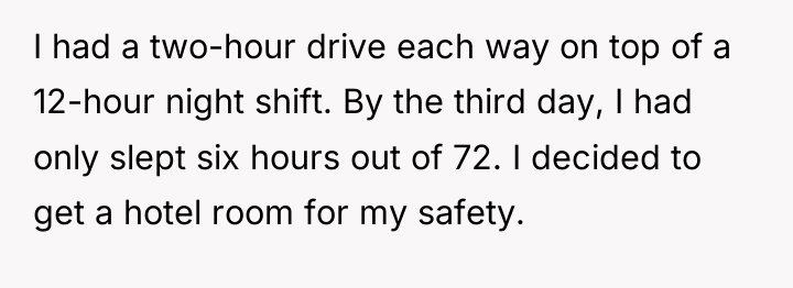 I had a two-hour drive each way on top of...